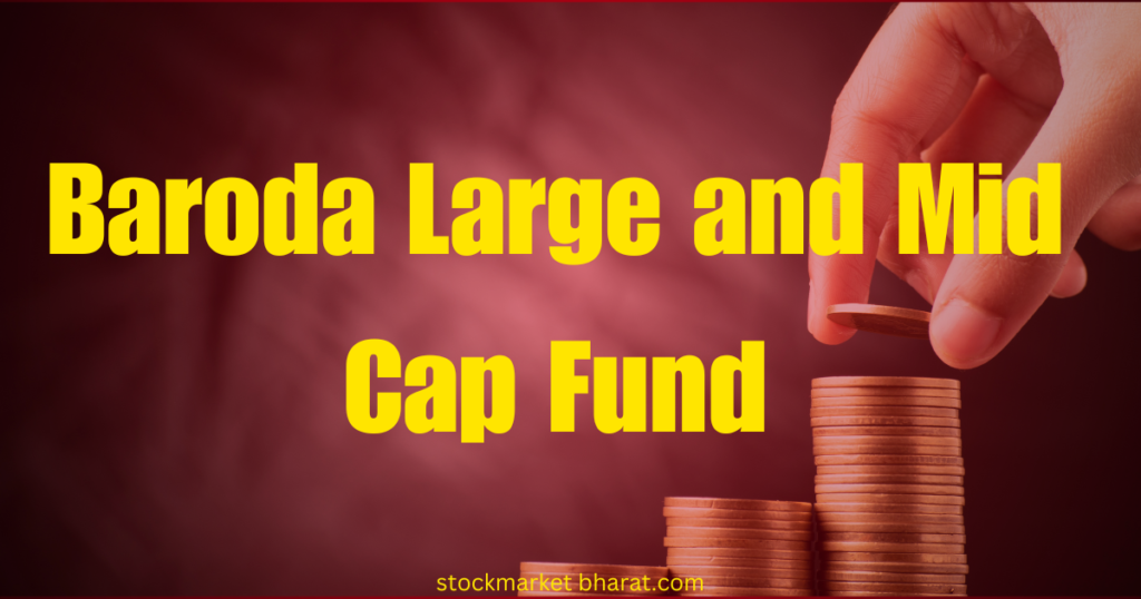 Baroda Large and Mid Cap Fund Baroda Large and Mid Cap Fund