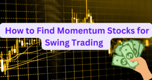 How to Find Momentum Stocks for Swing Trading How to Find Momentum Stocks for Swing Trading