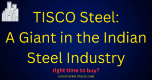 TISCO Steel: A Giant in the Indian Steel Industry