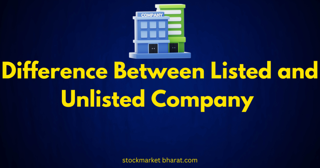 Difference Between Listed and Unlisted Company Difference Between Listed and Unlisted Company